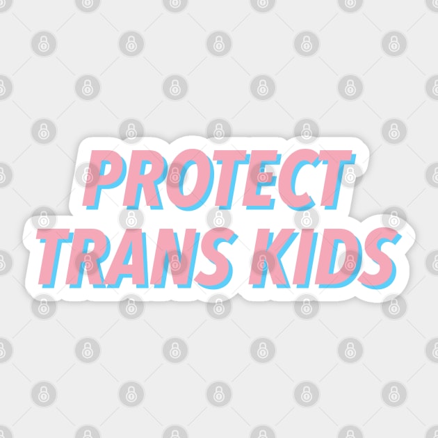 PROTECT TRANS KIDS 🏳️‍🌈 Sticker by JustSomeThings